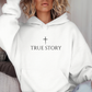 True Story Hoodie