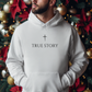 True Story Hoodie